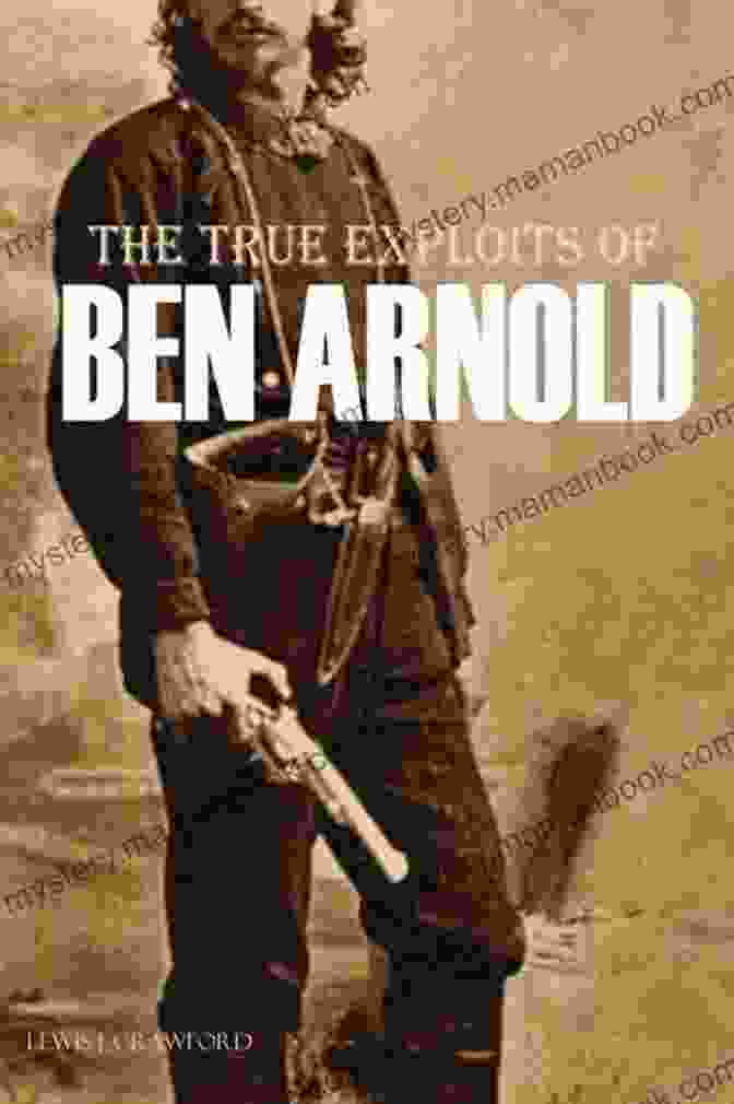 Benedict Arnold The True Exploits Of Ben Arnold (Annotated)