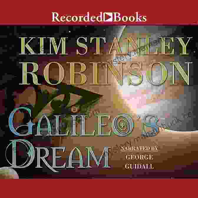 Cover Of Galileo's Dream By Kim Stanley Robinson, Featuring A Painting Of Galileo Galilei Looking Up At The Night Sky Galileo S Dream: A Novel Kim Stanley Robinson