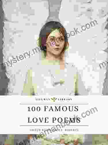 100 Famous Love Poems (Annotated) Dick Stanley