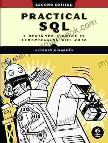 Practical SQL 2nd Edition: A Beginner S Guide To Storytelling With Data
