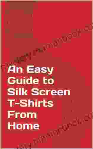 An Easy Guide To Silk Screen T Shirts From Home: By Betsy Ickes