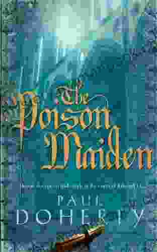 The Poison Maiden (Mathilde Of Westminster Trilogy 2): Deceit Deception And Death In The Court Of Edward II