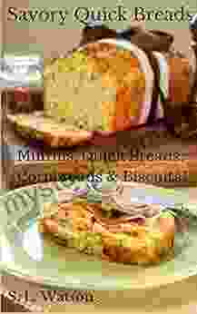 Savory Quick Breads: Muffins Quick Breads Cornbreads Biscuits (Southern Cooking Recipes)