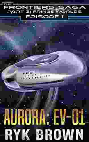 Ep #1 Aurora: EV 01 (The Frontiers Saga Part 3: Fringe Worlds)