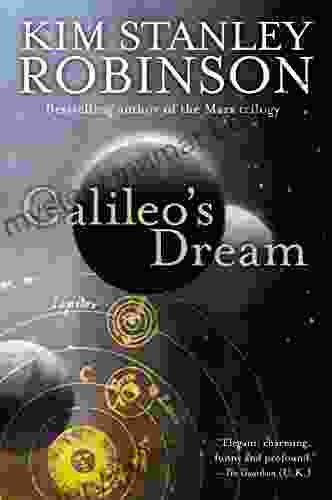 Galileo S Dream: A Novel Kim Stanley Robinson
