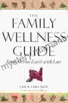 Family Wellness Guide: From Mother Earth With Love
