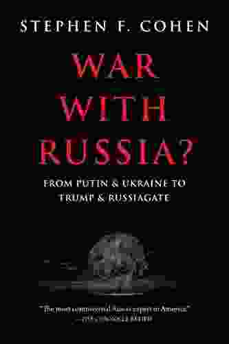 War With Russia?: From Putin Ukraine To Trump Russiagate