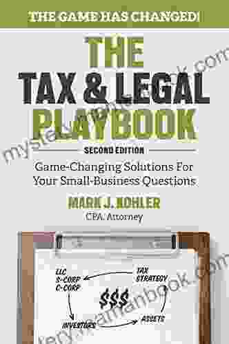The Tax And Legal Playbook: Game Changing Solutions To Your Small Business Questions