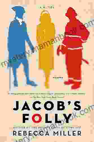 Jacob S Folly: A Novel Rebecca Miller