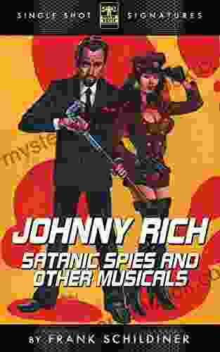 Johnny Rich: Satanic Spies And Other Musicals