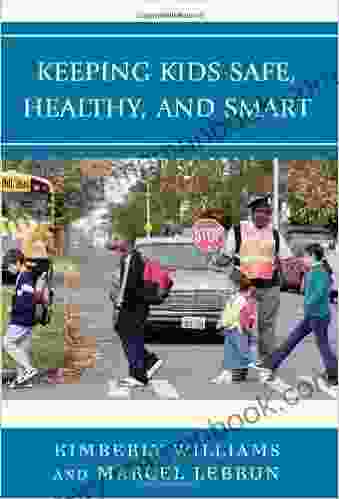 Keeping Kids Safe Healthy And Smart