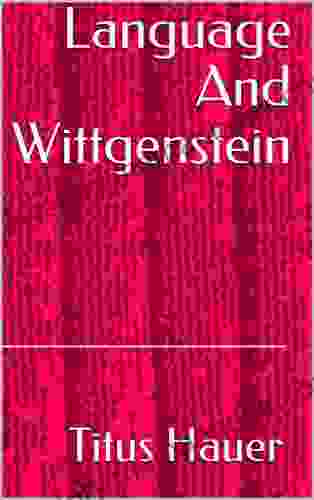 Language And Wittgenstein Titus Hauer