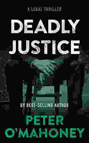 Deadly Justice: A Legal Thriller (Tex Hunter Legal Thriller 4)