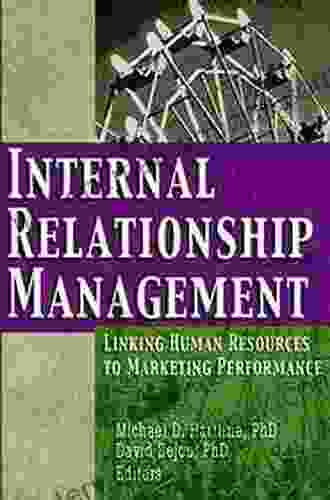 Internal Relationship Management: Linking Human Resources To Marketing Performance (Journal Of Relationship Marketing Monographic Separates 3)
