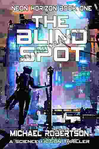 The Blind Spot: A Science Fiction Thriller (Neon Horizon 1)