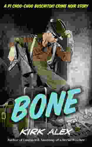 Bone: A PI Choo Choo Buschitski Crime Noir Adventure