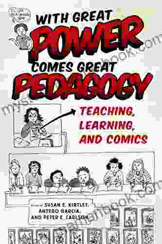 With Great Power Comes Great Pedagogy: Teaching Learning And Comics