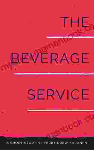 The Beverage Service: A Short Story