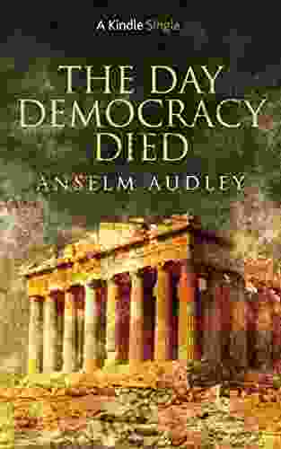 The Day Democracy Died (Kindle Single)