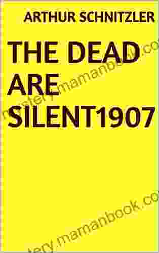 The Dead Are Silent1907 Arthur Schnitzler