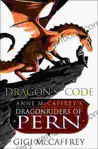 Dragon S Code: Anne McCaffrey S Dragonriders Of Pern (Pern: The Dragonriders Of Pern)