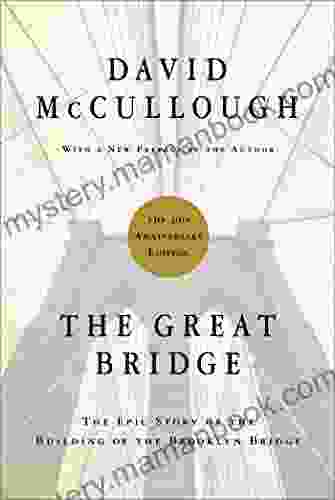 The Great Bridge: The Epic Story Of The Building Of The Brooklyn Bridge