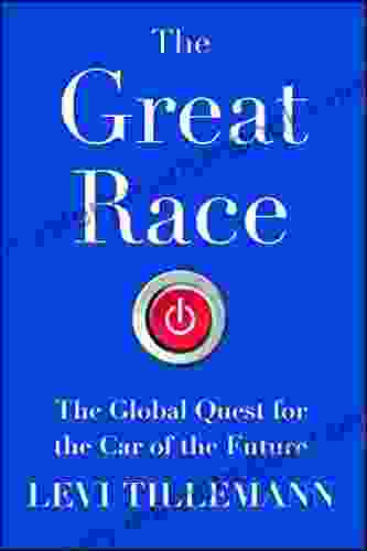 The Great Race: The Global Quest For The Car Of The Future
