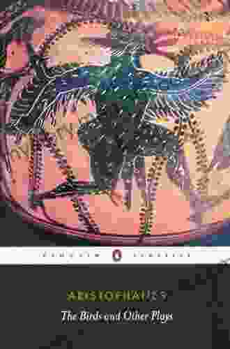 The Birds And Other Plays: The Knights/Peace/Wealth/The Assembly Women (Penguin Classics)