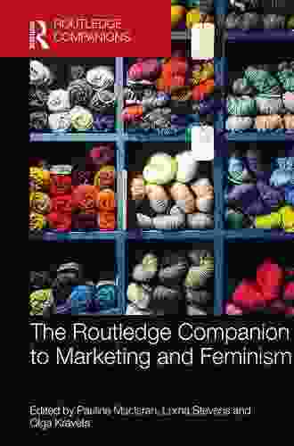 The Routledge Companion To Marketing And Feminism (Routledge Companions In Business Management And Marketing)