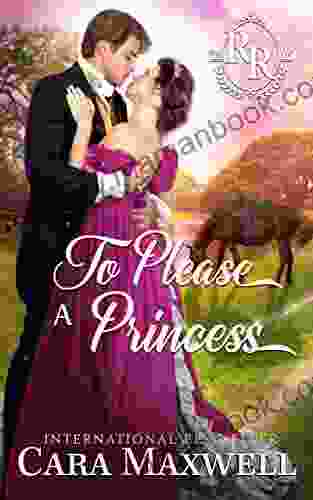 To Please A Princess: A Grumpy Sunshine Regency Romance (Racing Rogues 3)