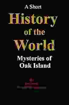 A Short History Of The World: Mysteries Of Oak Island