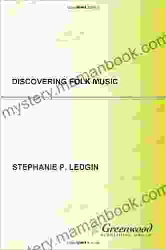 Discovering Folk Music Stephanie P Ledgin
