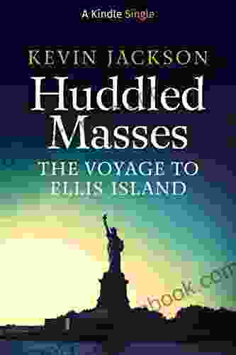 Huddled Masses: The Voyage To Ellis Island (Kindle Single)