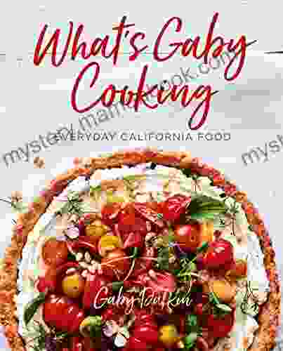 What S Gaby Cooking: Everyday California Food